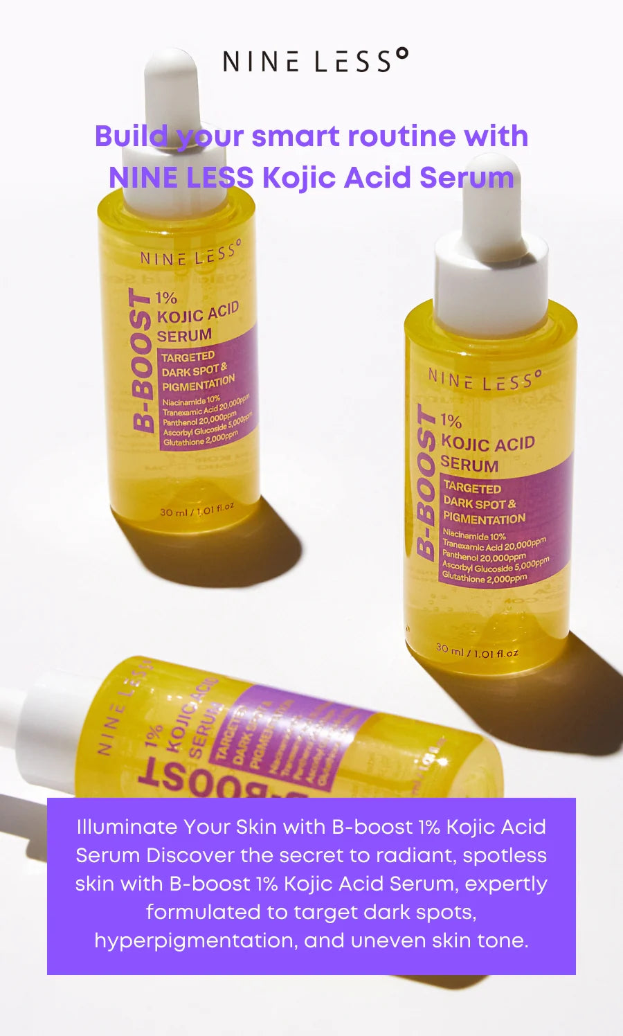 NINE LESS | B-Boost 1% Kojic Acid Serum - 30 ml